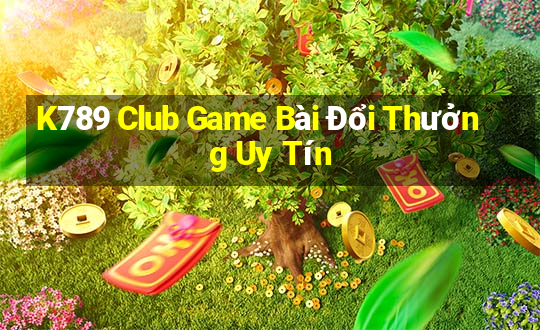 K789 Club Game Bài Đổi Thưởng Uy Tín