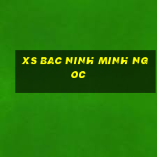 xs bac ninh minh ngoc