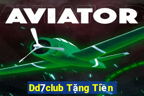 Dd7club Tặng Tiền