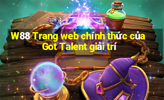 W88 Trang web chính thức của Got Talent giải trí