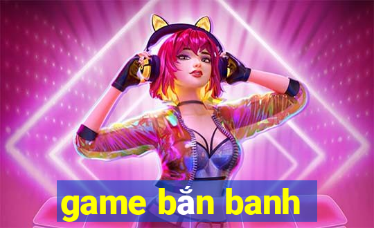 game bắn banh