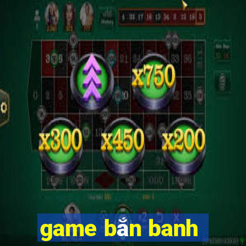 game bắn banh