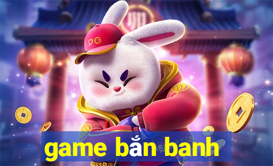 game bắn banh