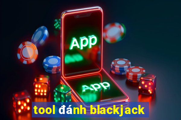 tool đánh blackjack