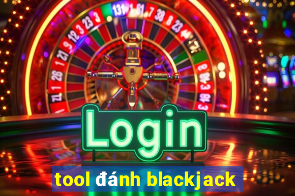 tool đánh blackjack