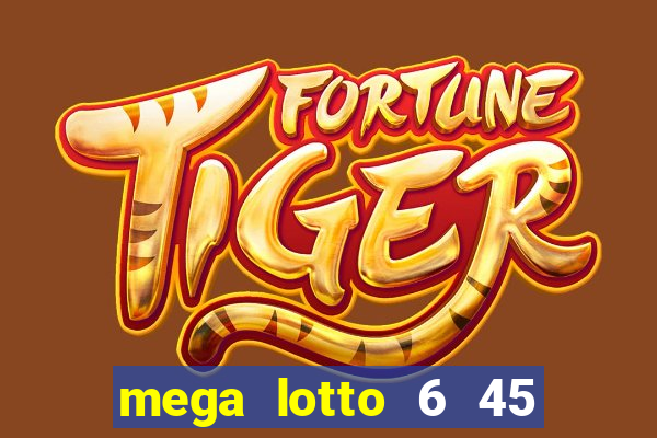 mega lotto 6 45 result today