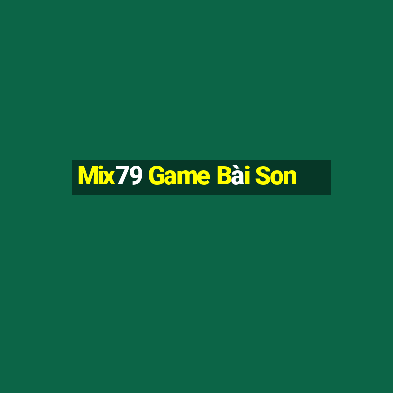 Mix79 Game Bài Son