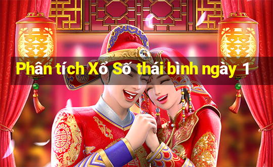 Phân tích Xổ Số thái bình ngày 1