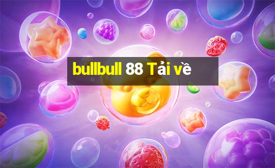 bullbull 88 Tải về