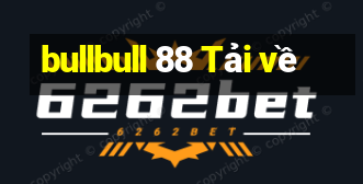 bullbull 88 Tải về