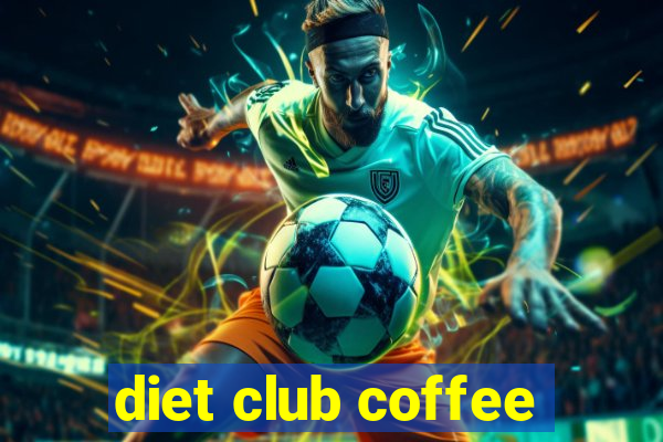 diet club coffee