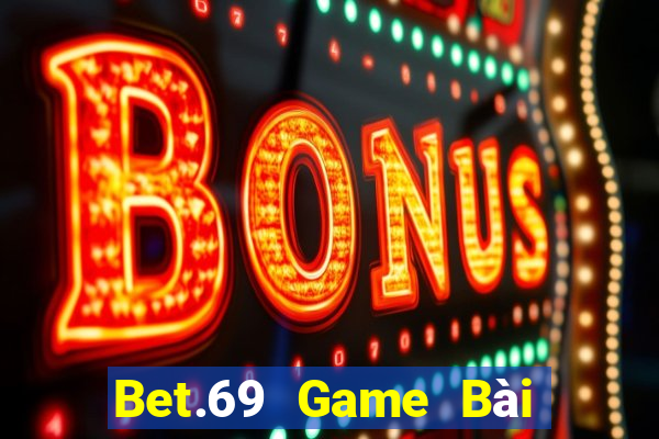 Bet.69 Game Bài Uống Rượu