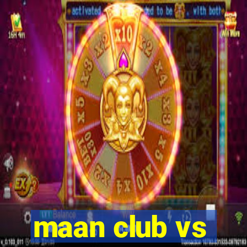 maan club vs