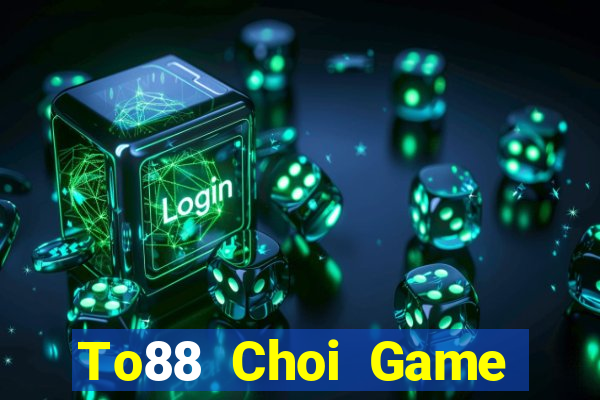 To88 Choi Game Đánh Bài