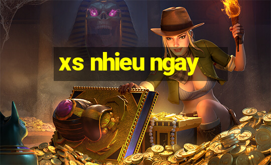 xs nhieu ngay