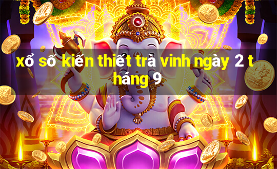 xổ số kiến thiết trà vinh ngày 2 tháng 9