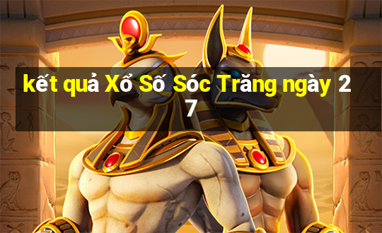 kết quả Xổ Số Sóc Trăng ngày 27