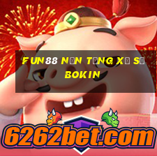 Fun88 nền tảng xổ số Bokin