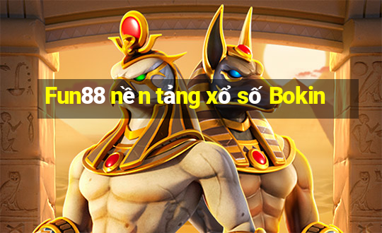 Fun88 nền tảng xổ số Bokin