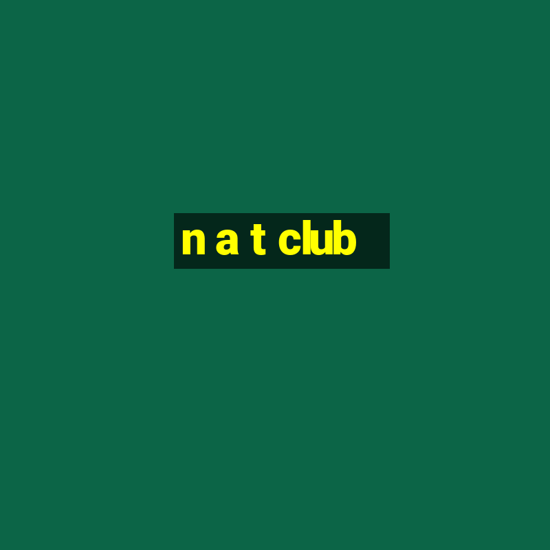 n a t club