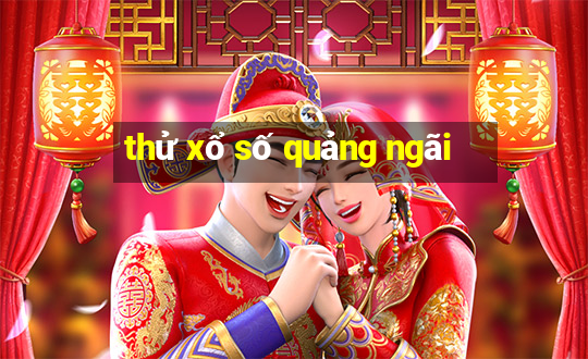 thử xổ số quảng ngãi