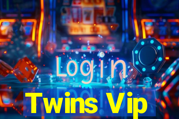 Twins Vip