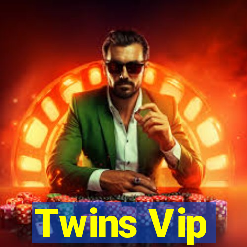 Twins Vip