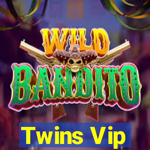 Twins Vip