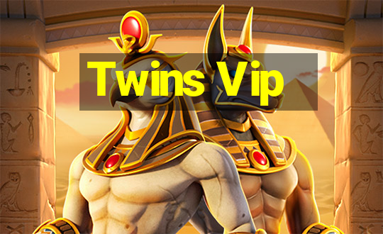 Twins Vip