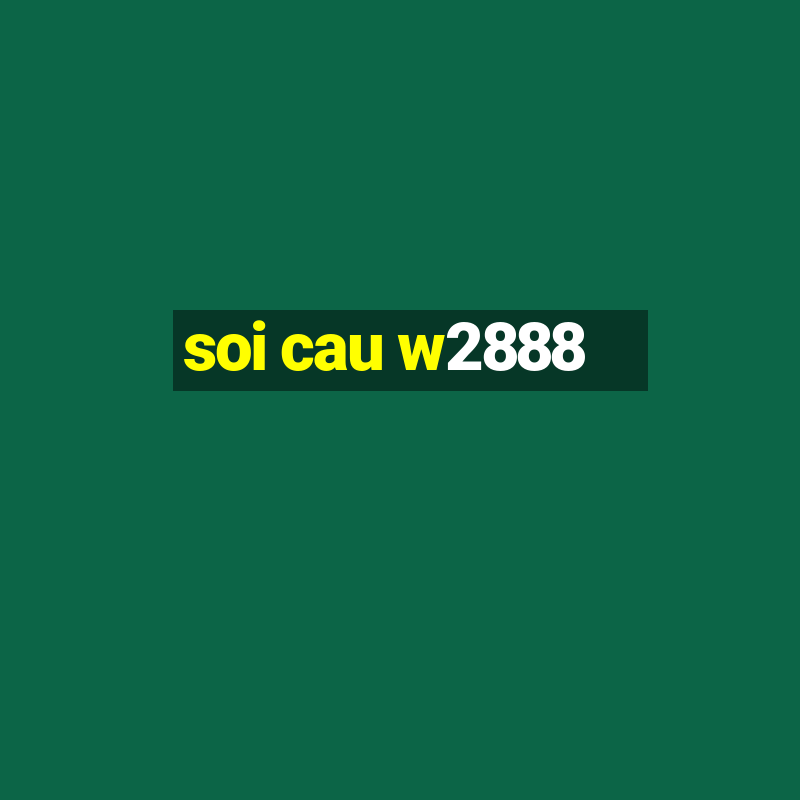 soi cau w2888