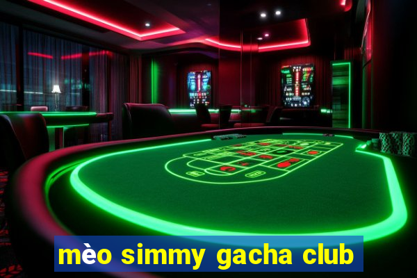 mèo simmy gacha club