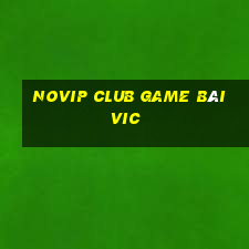 Novip Club Game Bài Vic