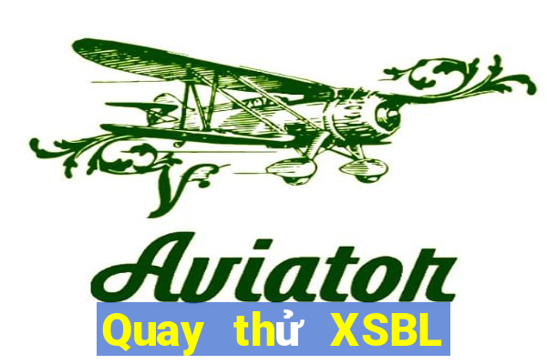 Quay thử XSBL Thứ 4