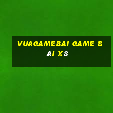 Vuagamebai Game Bài X8