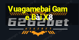 Vuagamebai Game Bài X8