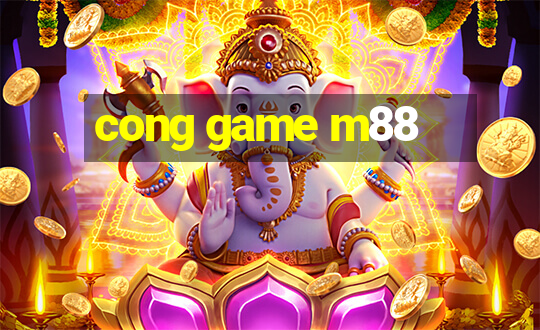 cong game m88