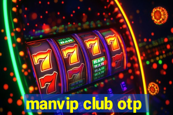 manvip club otp