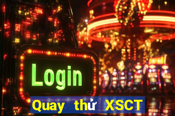 Quay thử XSCT thứ tư