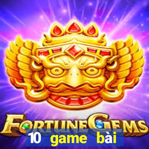 10 game bài đổi thưởng uy tín