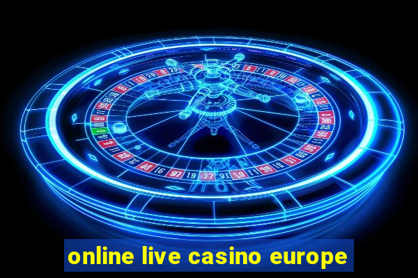 online live casino europe