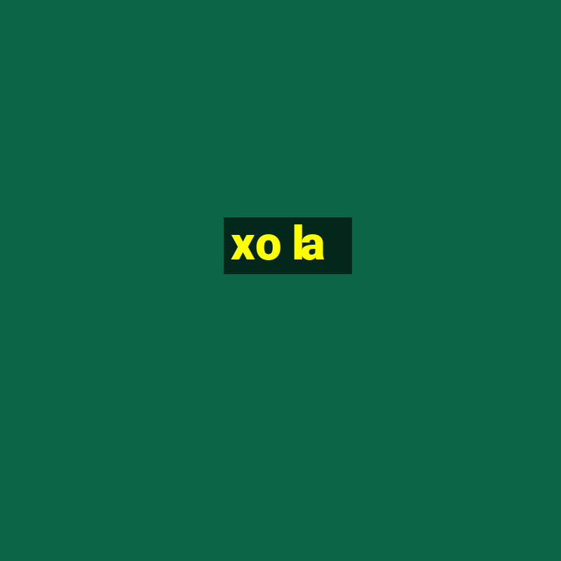 xo la