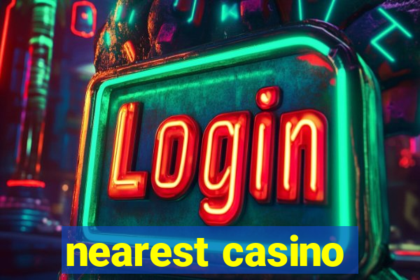 nearest casino