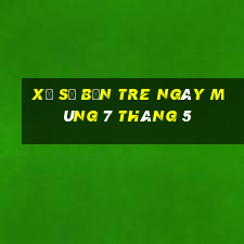 xổ số bến tre ngày mùng 7 tháng 5