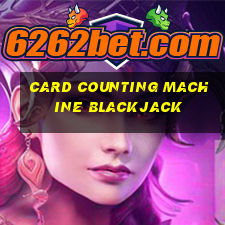 card counting machine blackjack