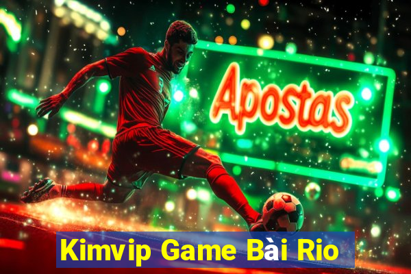 Kimvip Game Bài Rio