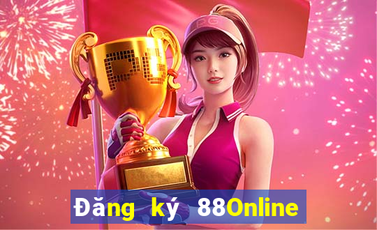 Đăng ký 88Online Tặng 10k