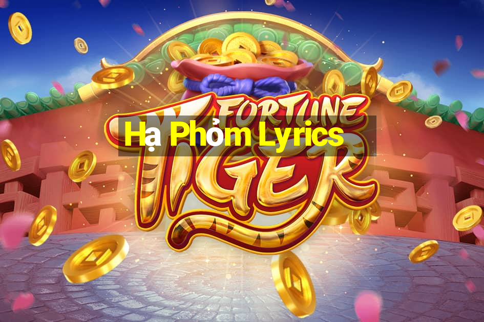 Hạ Phỏm Lyrics