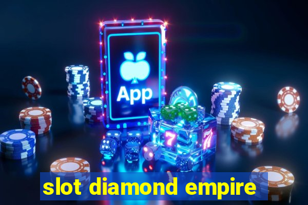 slot diamond empire