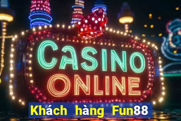 Khách hàng Fun88 của người dân