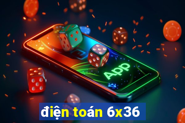 điện toán 6x36